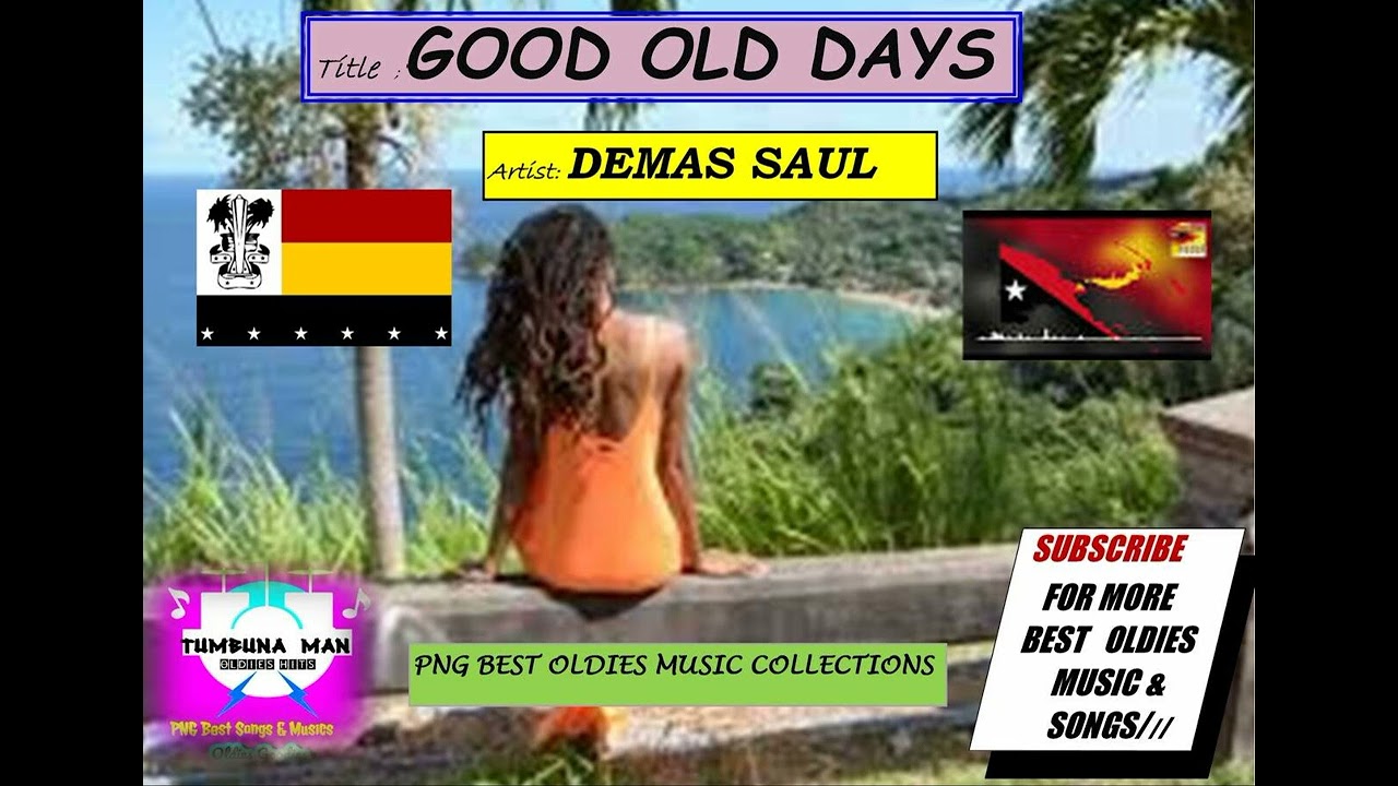 DEMAS SAUL - GOOD OLD DAYS (PNG OLDIES)