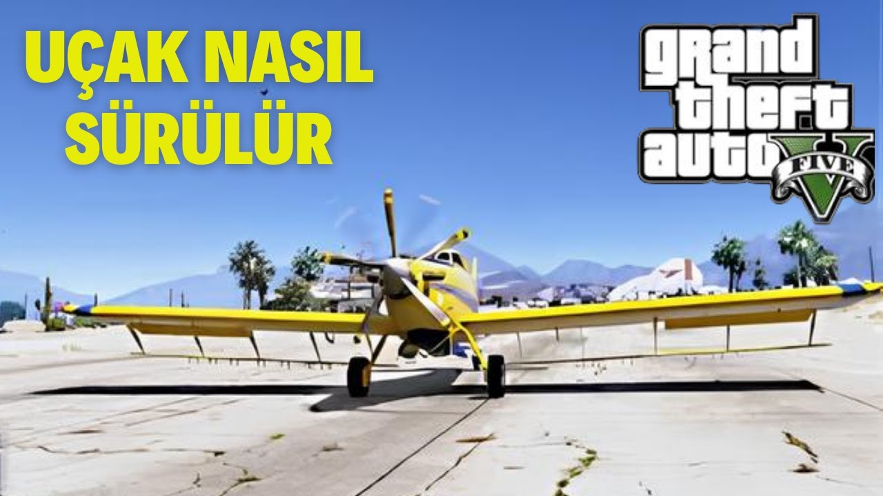 GTA BEŞ  UÇAK NASIL SÜRÜLÜR /GTA V