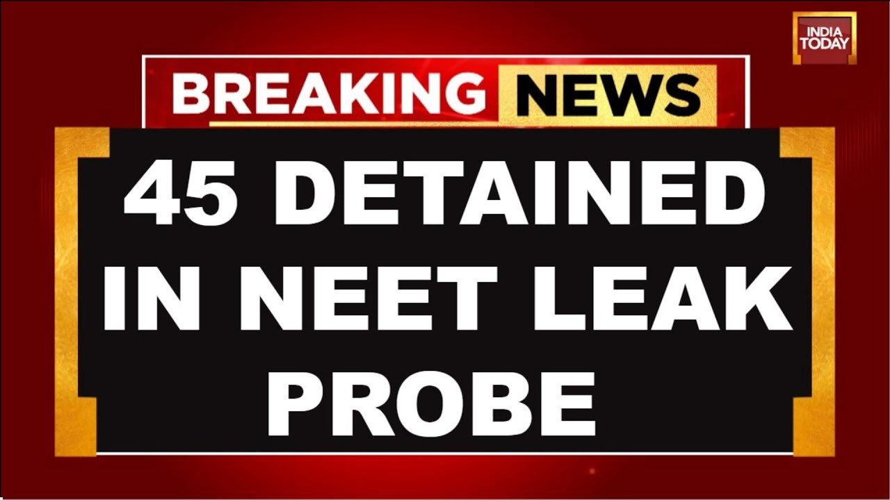 NEET Leak Probe Widens: 45 Detained As Rajasthan-Kerala Coaching Nexus Under Scanner