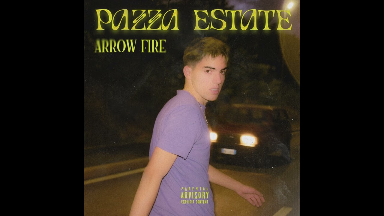Pazza Estate - Arrow Fire