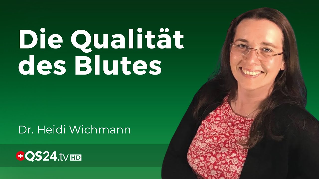 Das Blut von Belastungen befreien | Dr. Heidi Wichmann | NaturMEDIZIN | QS24 Gesundheitsfernsehen