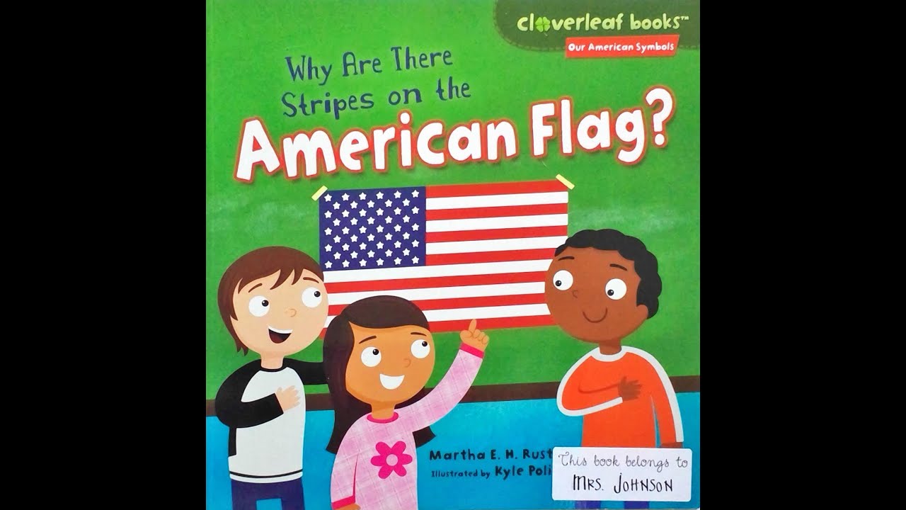 Why Are There Stripes on the American Flag by Martha E. H. Rustad read by Mrs. Klice