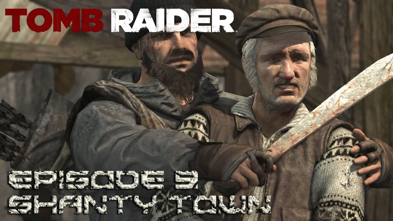 Shanty Town (Ep. 9) | Tomb Raider: GOTY (2013) | Square Enix
