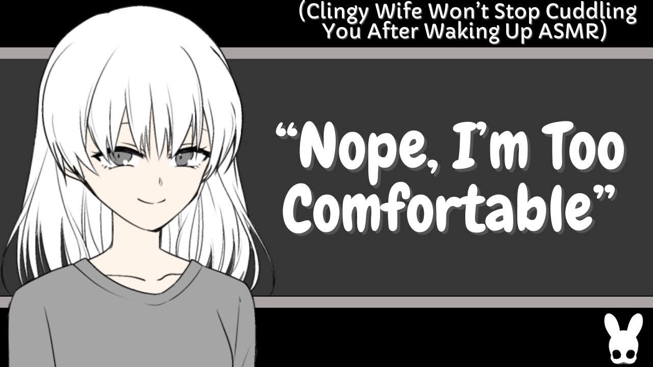 Nope, I'm Too Comfortable (Clingy Wife ASMR)