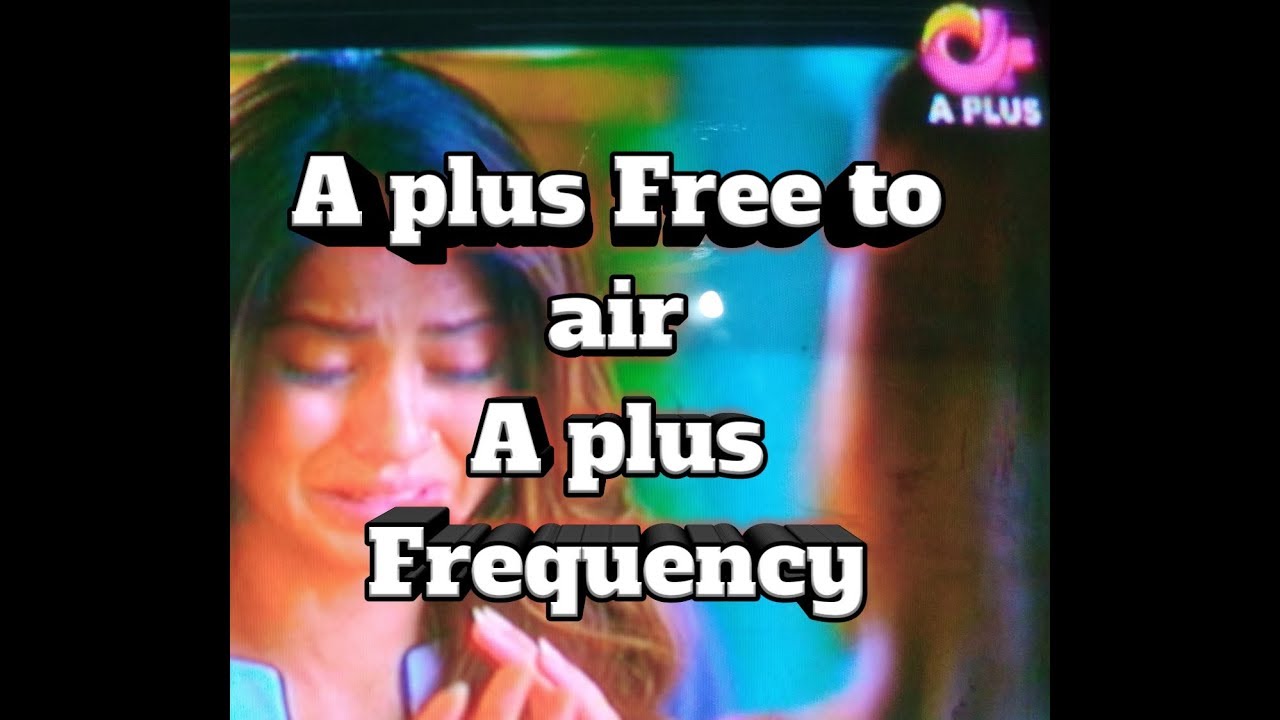 Aplus Free to Air.Aplus New frequency and Satellite Name.