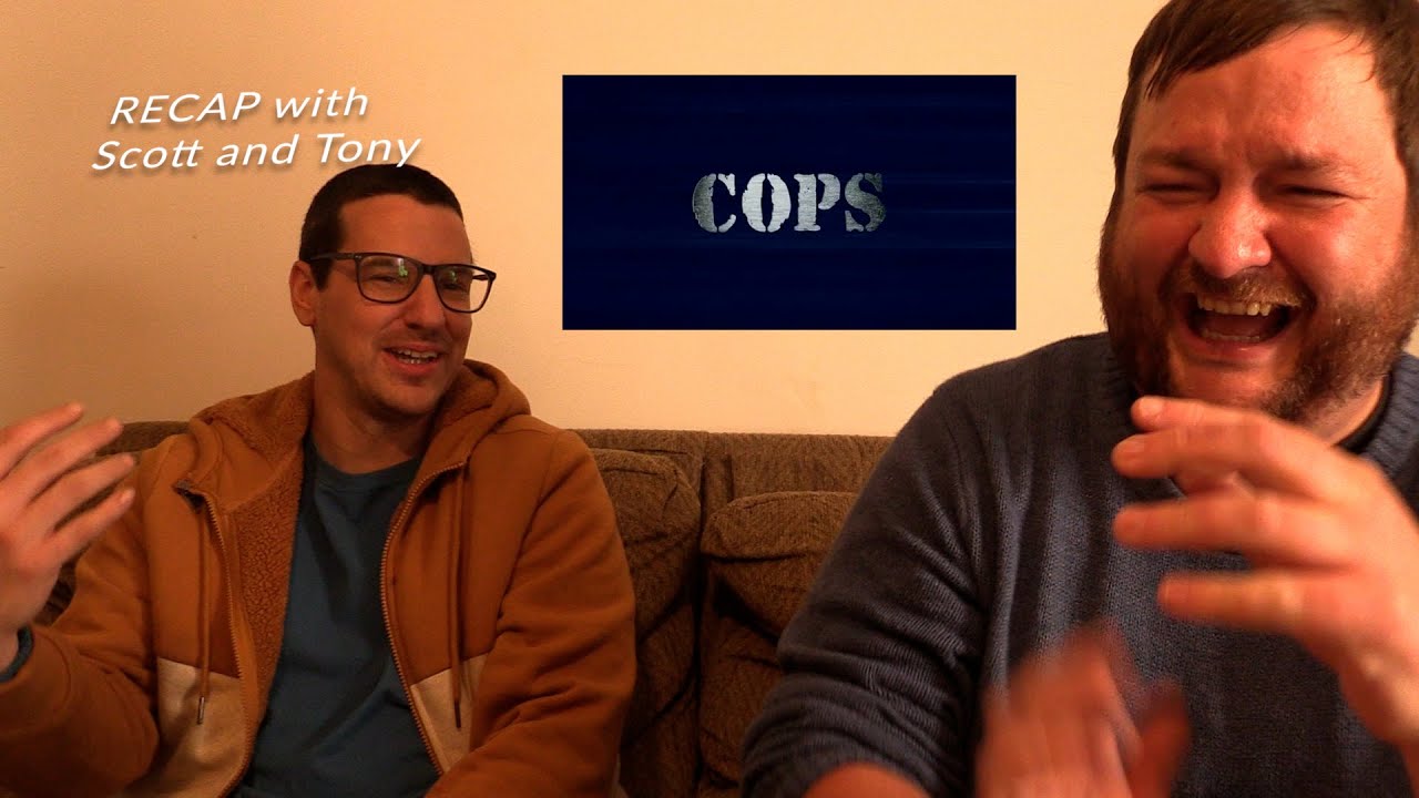 RECAP - COPS episode 30.02 (GUEST: TONY)