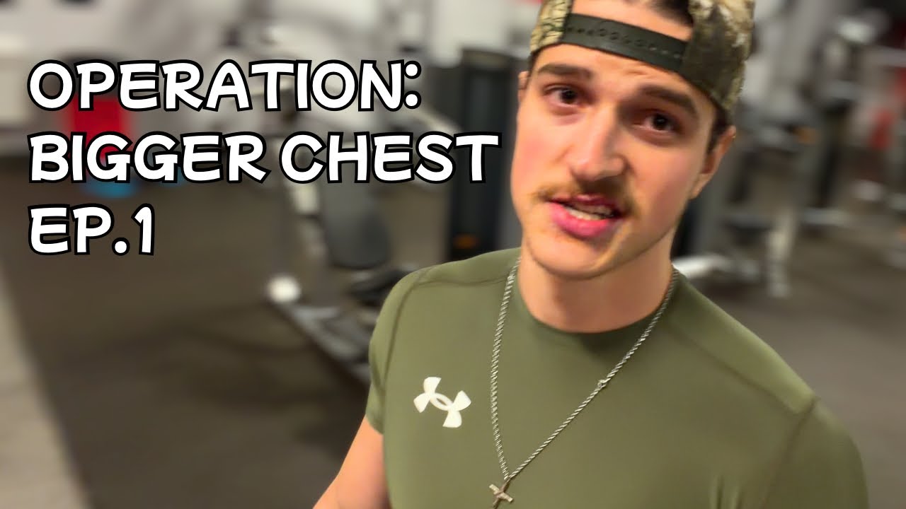 OPERATION: BIGGER CHEST | Episode 1 of Many (First Video Ever)