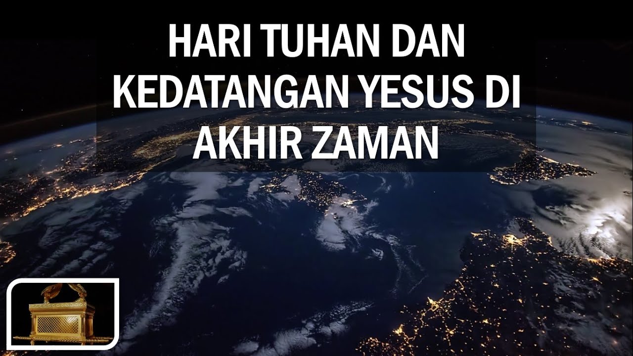 APAKAH HARI TUHAN ADALAH KEDATANGAN YESUS DI AKHIR ZAMAN?