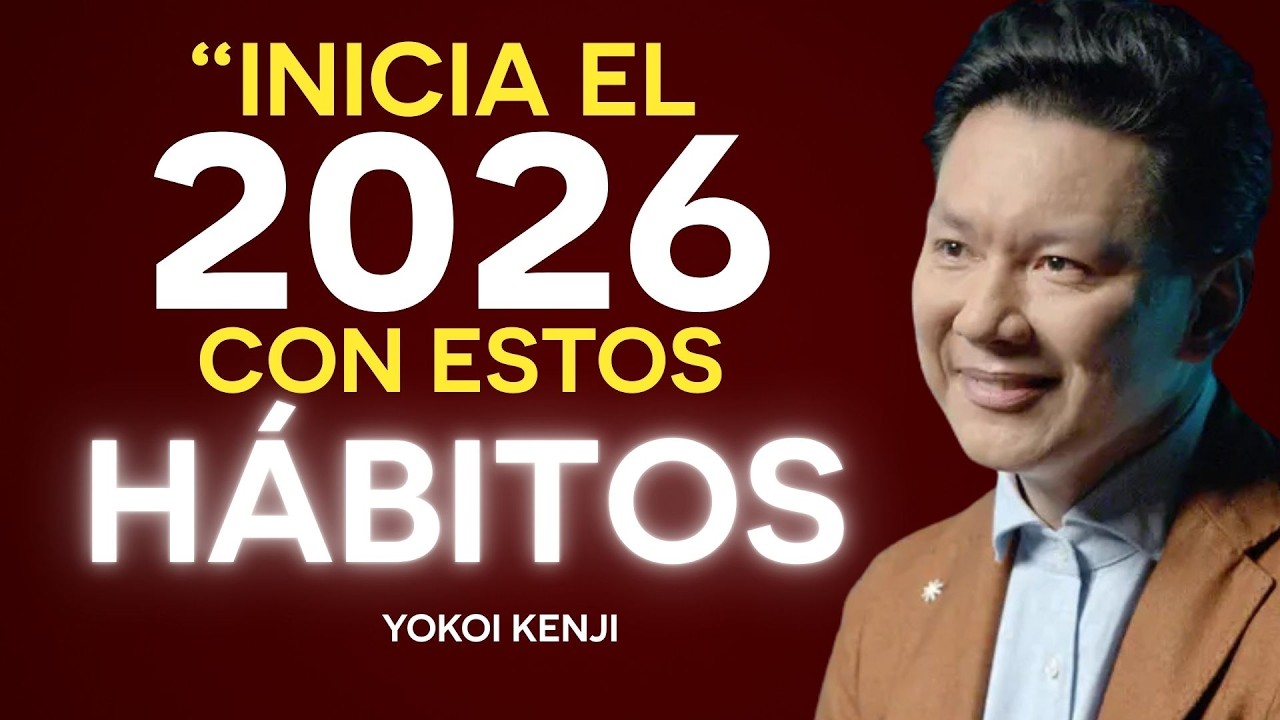 7 H&aacute;bitos de &Eacute;xito para INICIAR el A&Ntilde;O 2026 con Yokoi Kenji