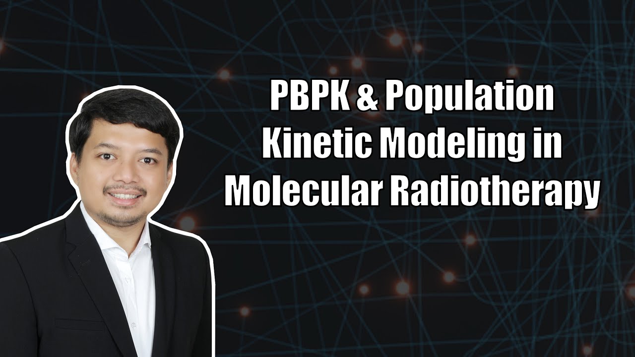 Physiologically-Based (PBPK) & Population Pharmacokinetic Modeling in Molecular Radiotherapy