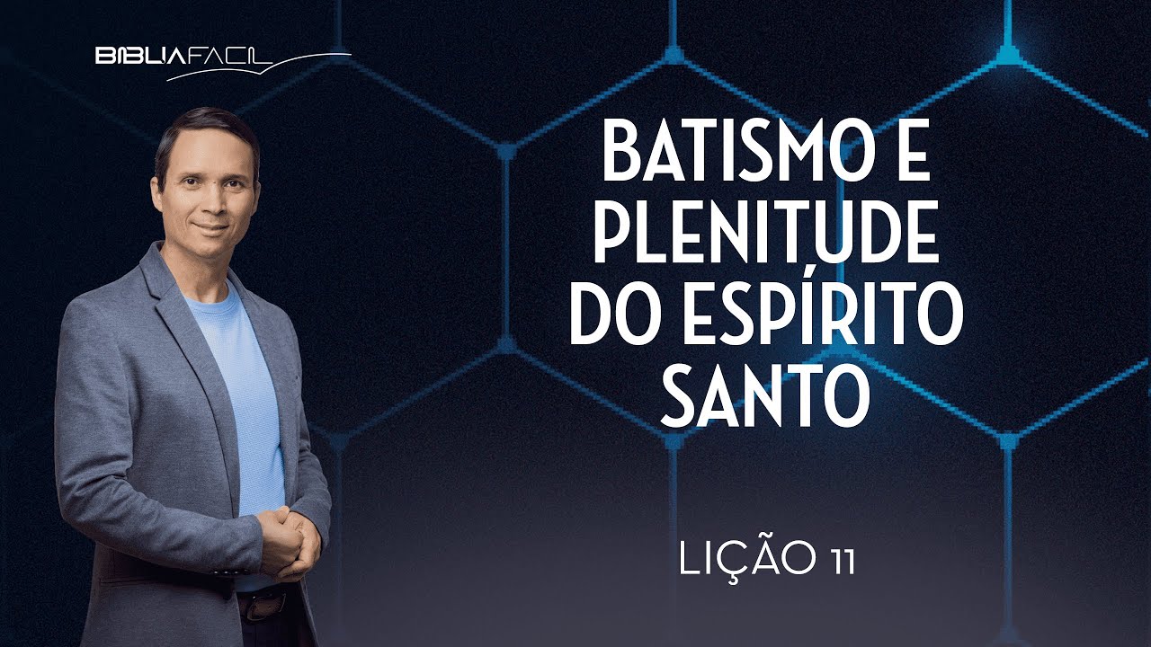 Tema 11: Batismo e Plenitude