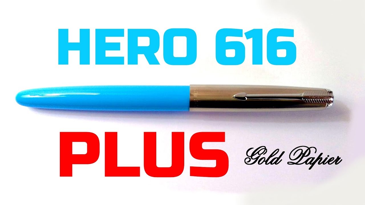 Recensione penna stilografica HERO 616 PLUS 
