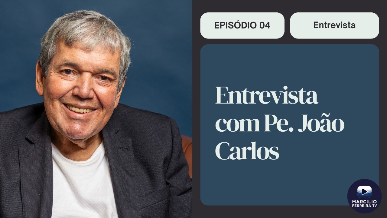 Episódio 04- Entrevista de Marcílio Ferreira com o Padre João Carlos.