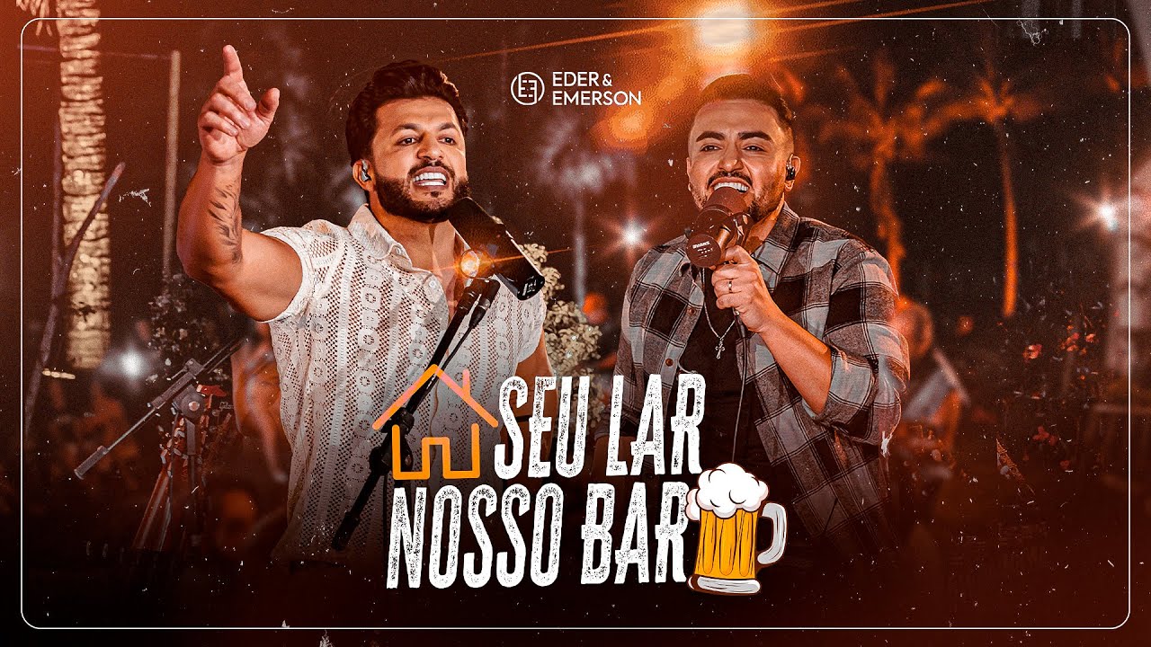 COMPLETO / SEM CORTES - (SEU LAR, NOSSO BAR)( Eder & Emerson ) ACÚSTICO