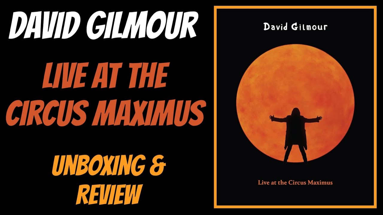DAVID GILMOUR (PINK FLOYD) Live at the Circus Maximus Unboxing & Review!