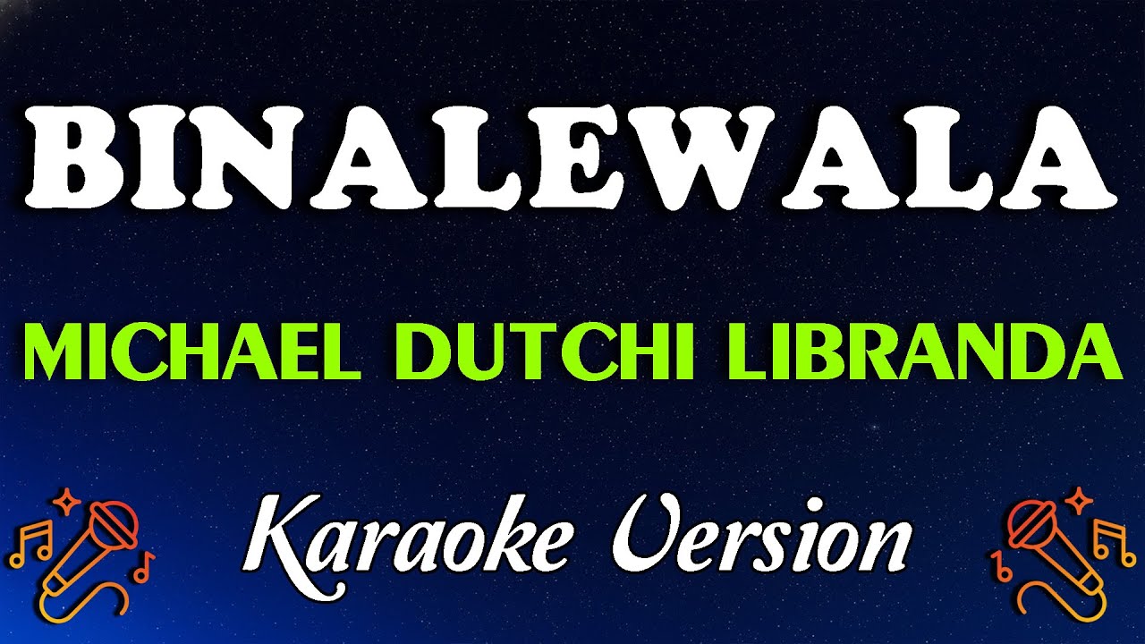 Binalewala – Michael Dutchi Libranda (Karaoke Version) | Emotional OPM Love Ballad 🎤💔