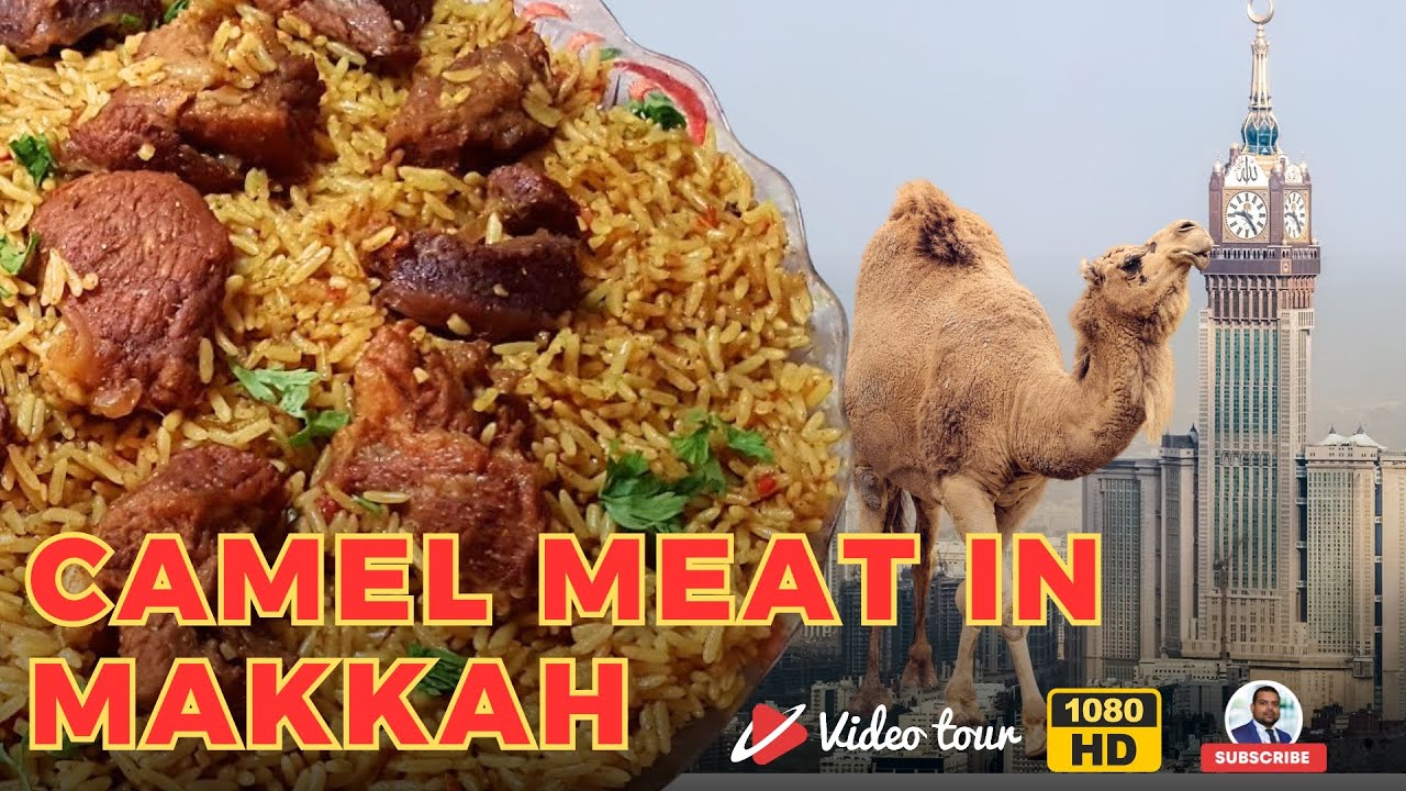 Camel Meat in Makkah  | Mandi Restaurant in Makkah