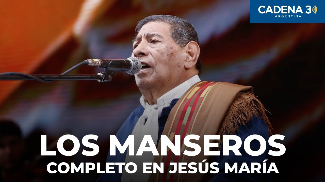LOS MANSEROS SANTIAGUEÑOS - Recital COMPLETO en JESÚS MARÍA 2025 | Cadena 3 Argentina