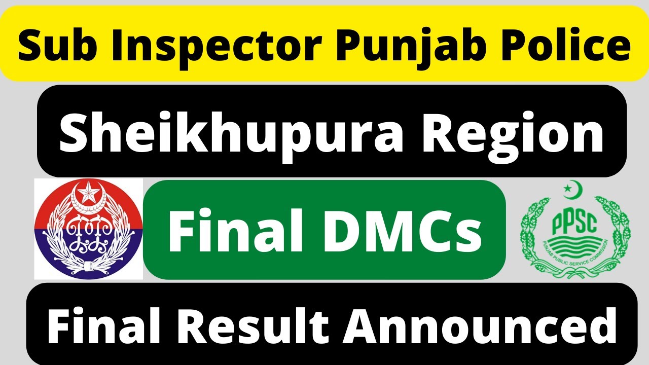 Final Result Announced | Sub Inspector Punjab Police | Sheikhupura Region | Final DMCs | PPSC