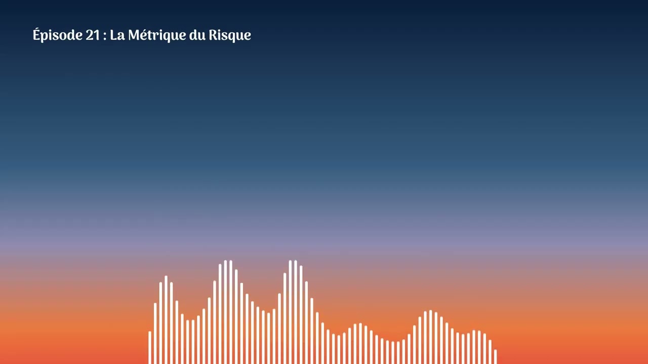 Ramadan - Épisode 21 : La Métrique du Risque