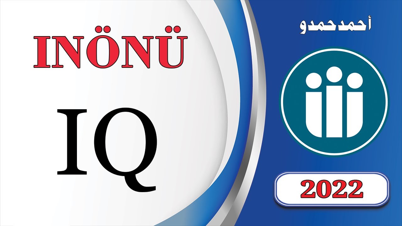 Yös Academy-inöunü-iq-2022|حل أسئلة الأيكيولجامعة إينونو للعام 2022