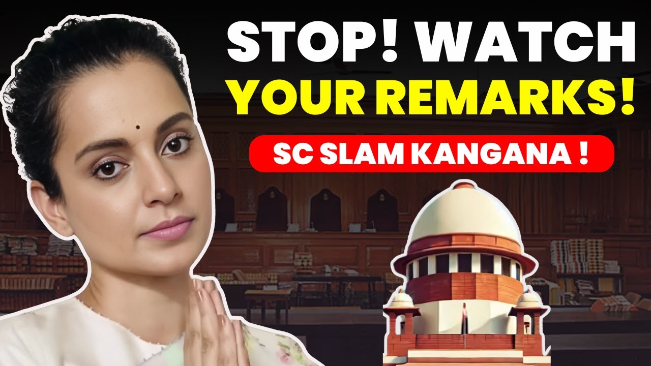 STOP! WATCH YOUR RMARKS!! SC SLAM KANGANA RANAUT #supremecourtofindia #kanganaranaut