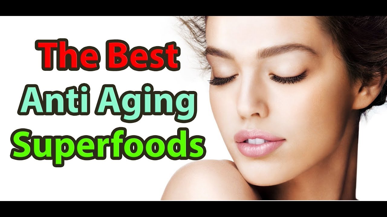 11 Anti aging Superfoods for Younger Looking Skin