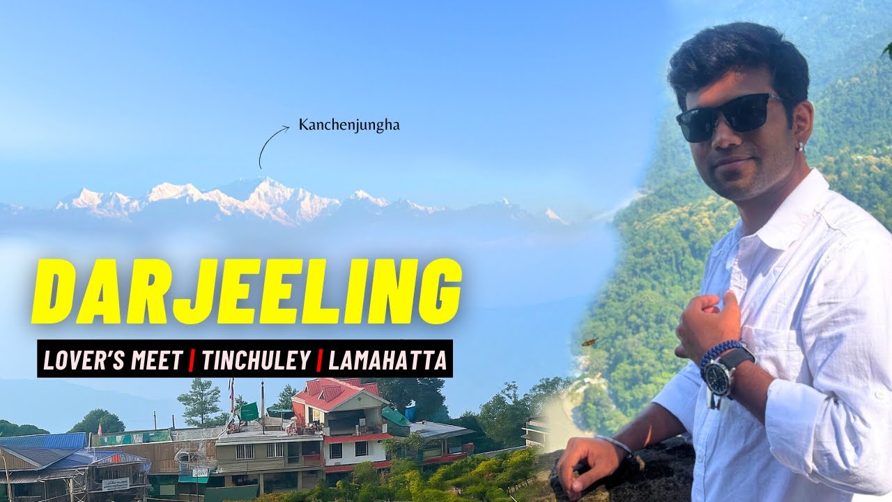 Darjeeling Vlog | Lovers Meet, Tinchuley & Lamahatta | Best Tourist Spots 2025