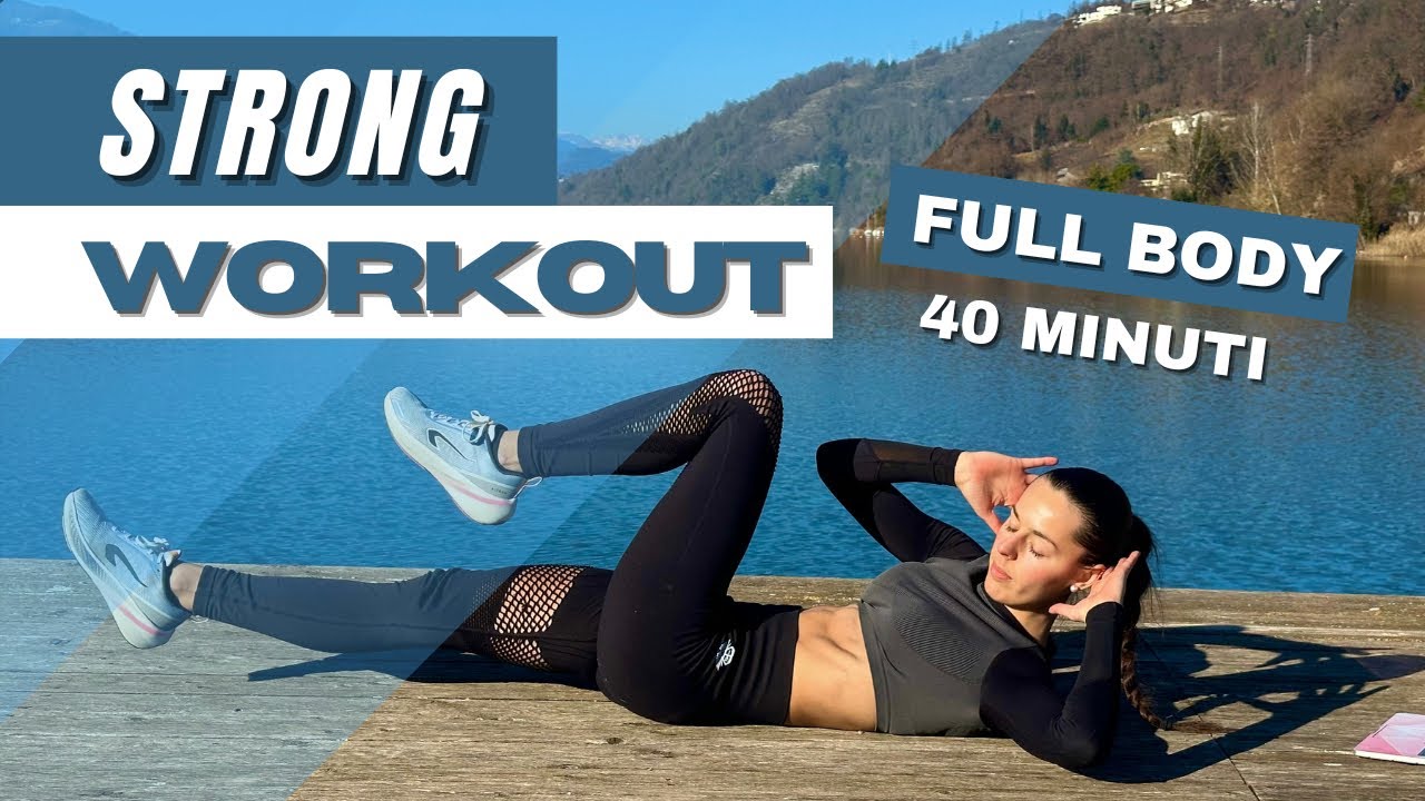STRONG WORKOUT | Full body 40 minuti
