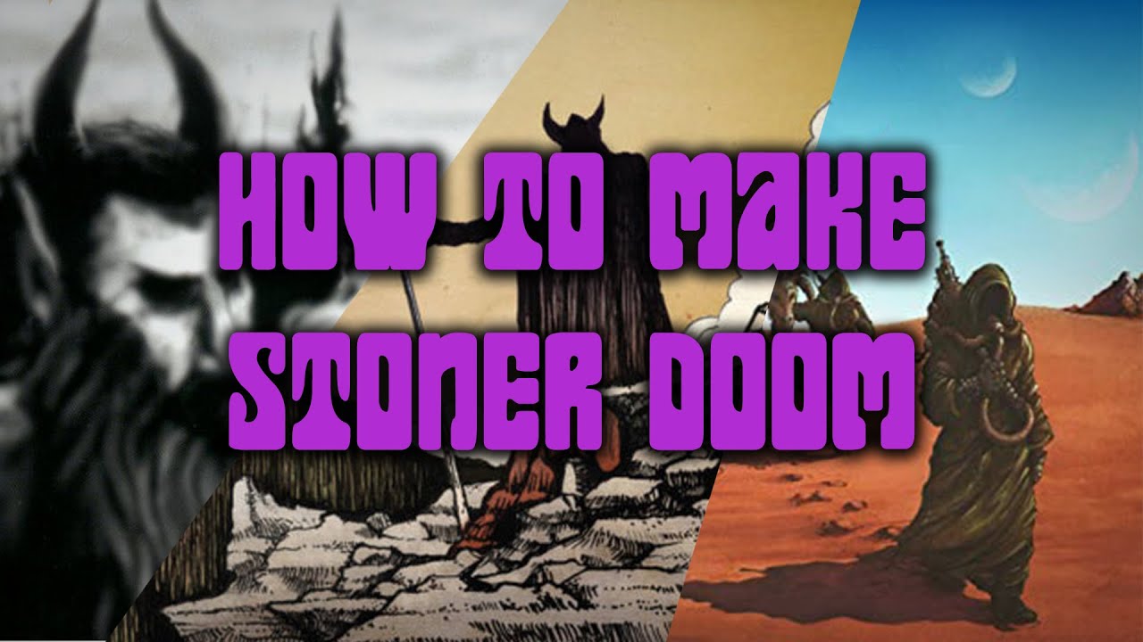 How to make Stoner Doom