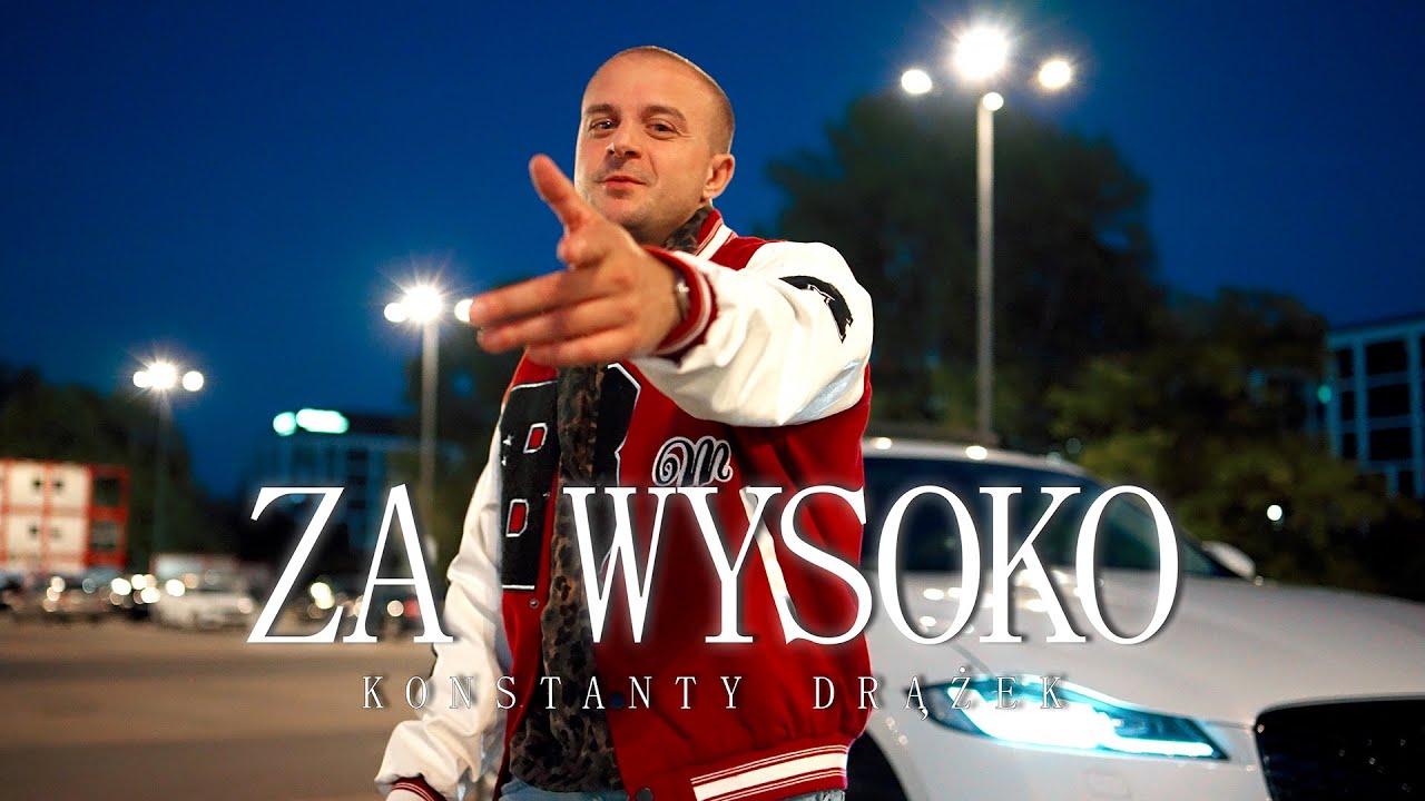 Konstanty Drążek - Za wysoko (Oficjalny teledysk)