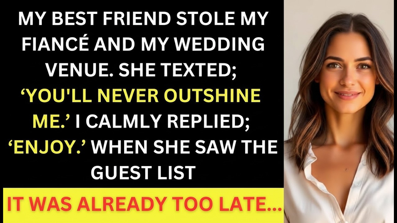 My Best Friend Stole My Fiancé and Wedding Venue Then Texted You Will Never Outshine Me