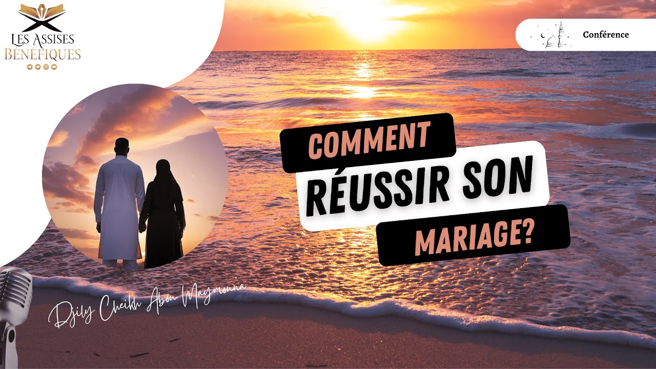 Conférence : Comment réussir son mariage?