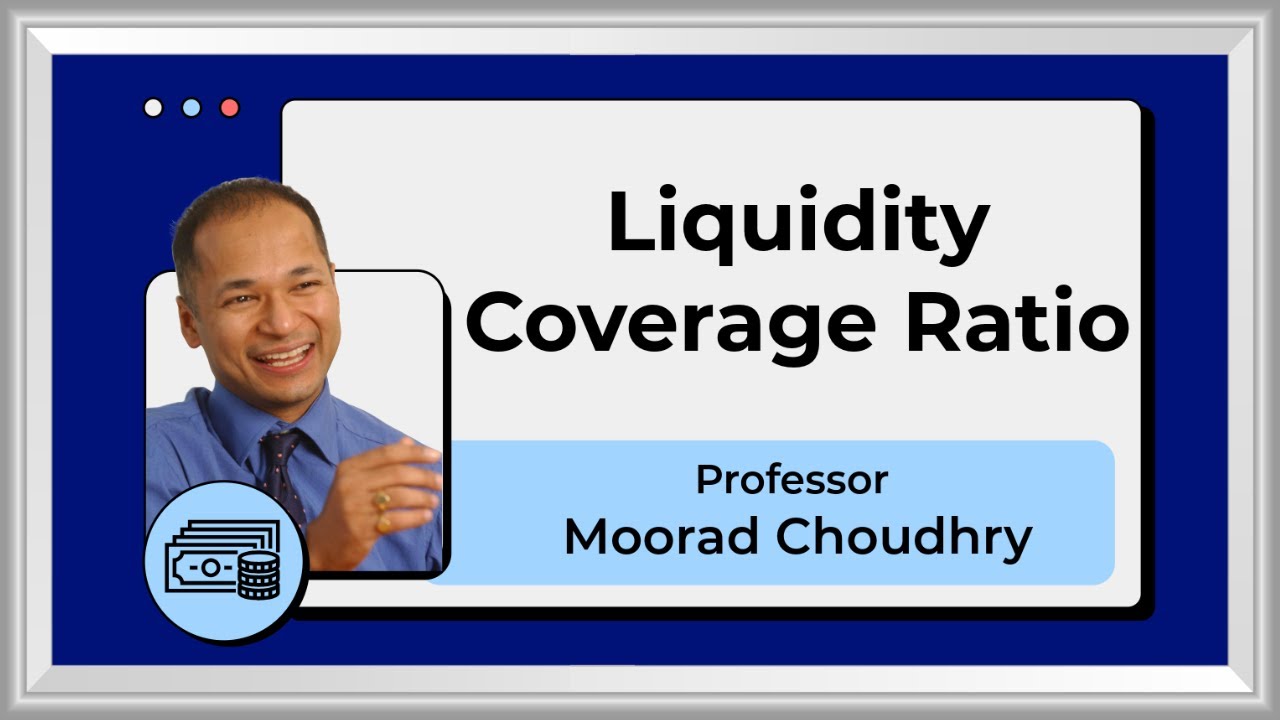 Liquidity Coverage Ratio: A beginner's introduction by Moorad Choudhry