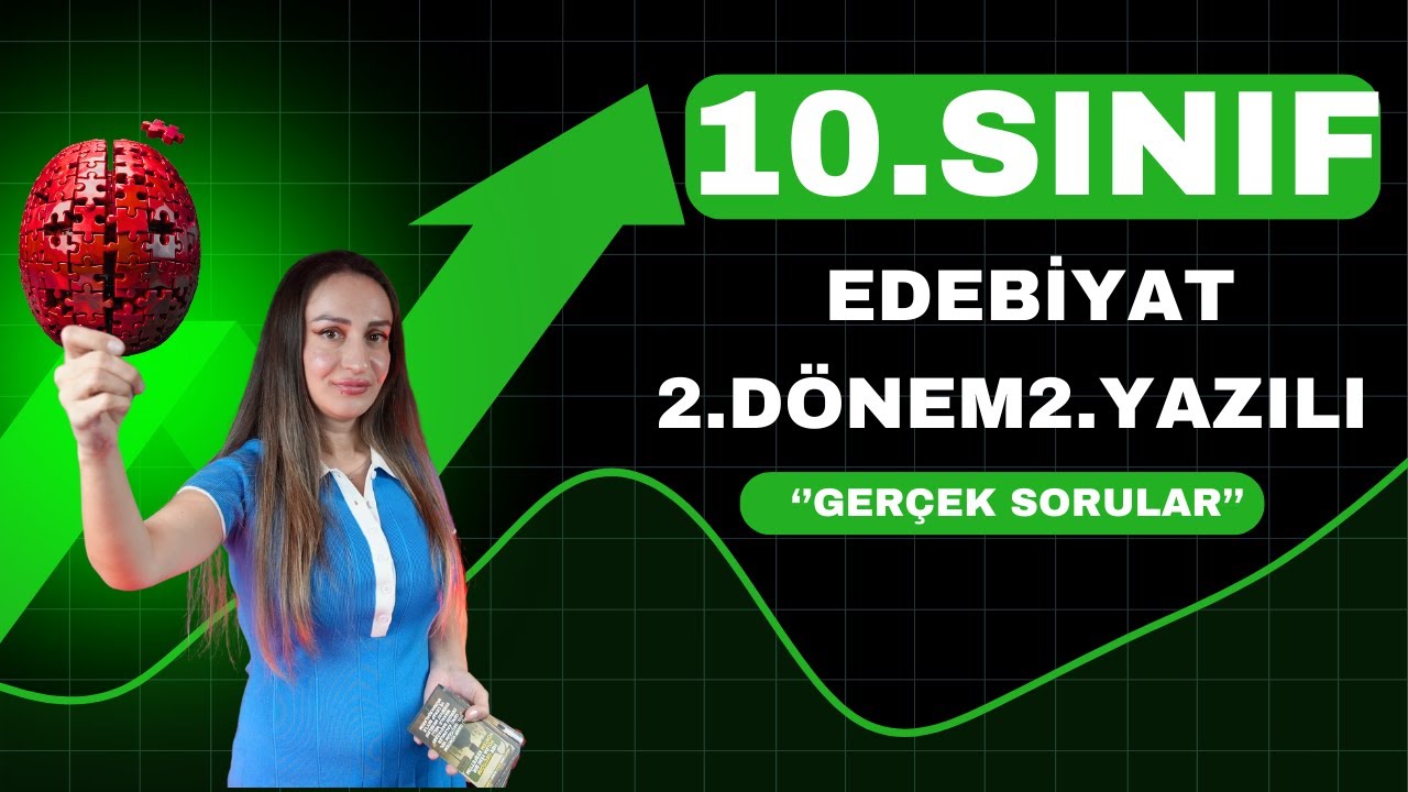 10.SINIF EDEBİYAT 2.DÖNEM 2.YAZILI SORULARI / GERÇEK SORULAR