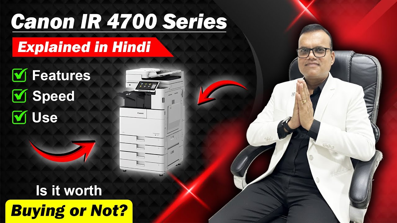 Canon IR 4700 Series Explained in Hindi | Features, Speed & Use | Is it worth buying or not?