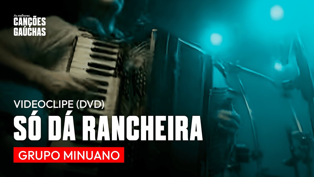 GRUPO MINUANO - S&Oacute; D&Aacute; RANCHEIRA (VIDEOCLIPE DVD - VAI MEXER... COM VOC&Ecirc;)
