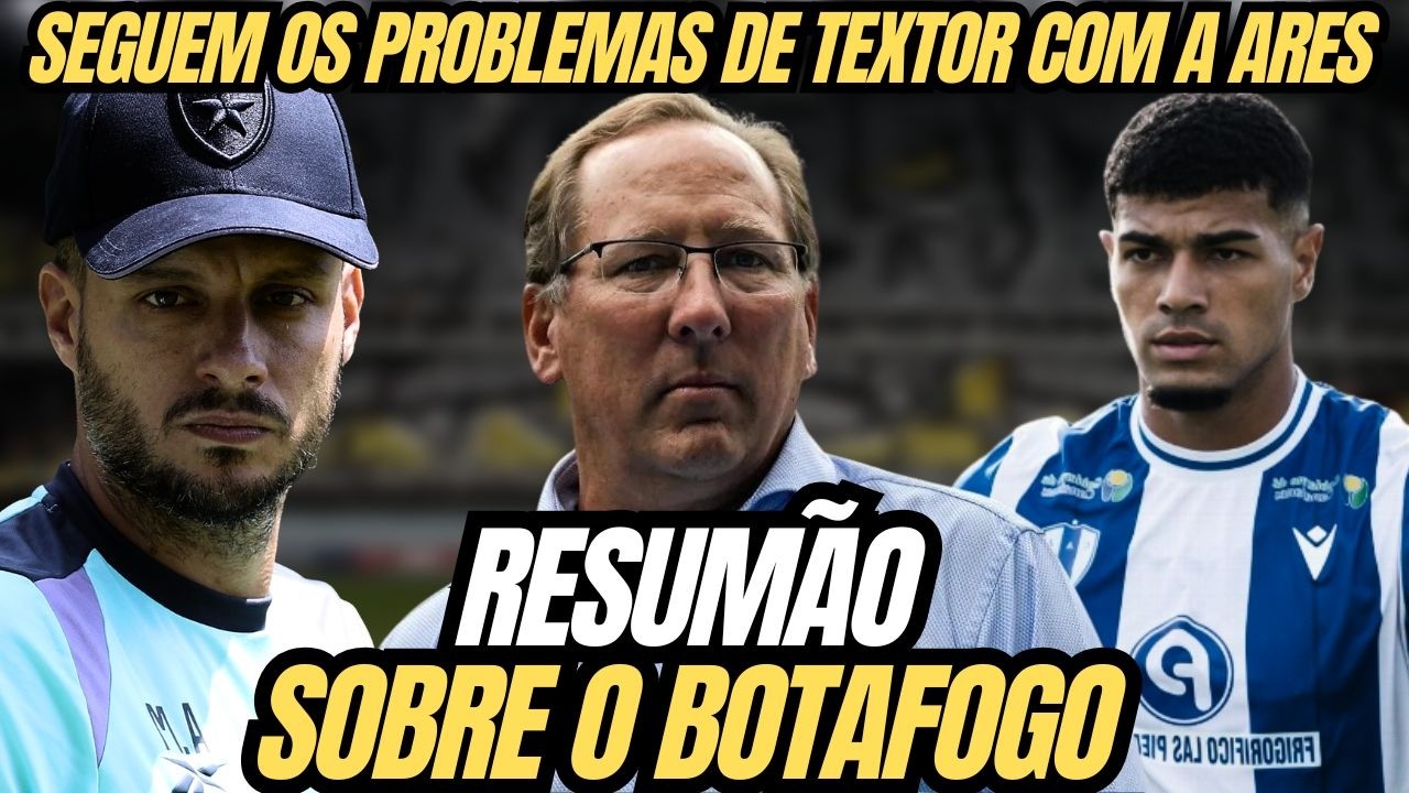 🚨RESUMÃO DO BOTAFOGO: ARES COBRA EAGLE DE TEXTOR | MAIZON RODRIGUEZ E PROPOSTA | DANILO | CLÁSSICO