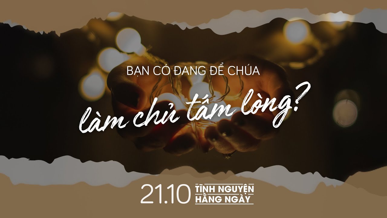 Bạn Có Đang Để Chúa Làm Chủ Tấm Lòng? | Oneway Radio - Tĩnh Nguyện Hằng Ngày 21/10/2021