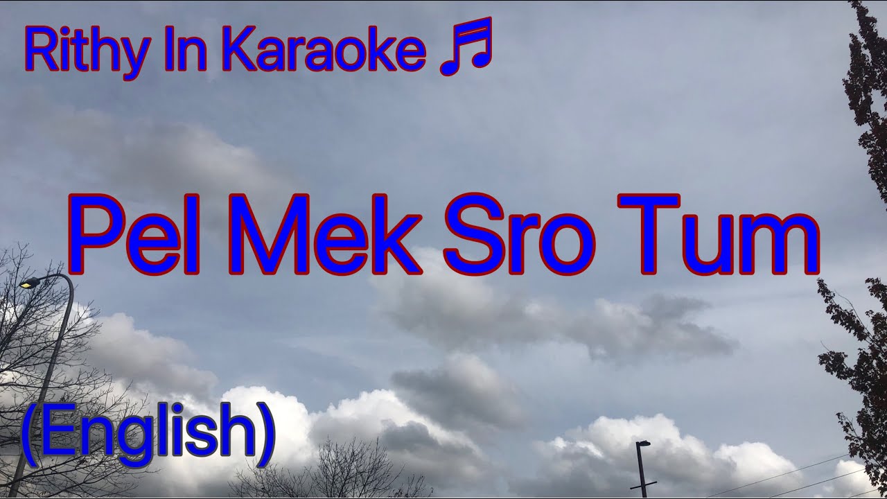 Pel Mek Sro Tum (English) Khmer Karaoke Sing Along