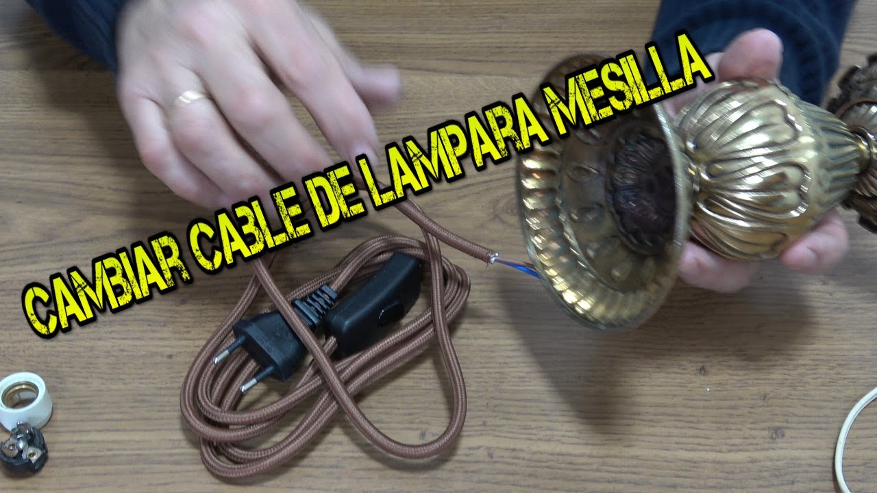 CAMBIAR CABLE A LAMPARA DE MESILLA