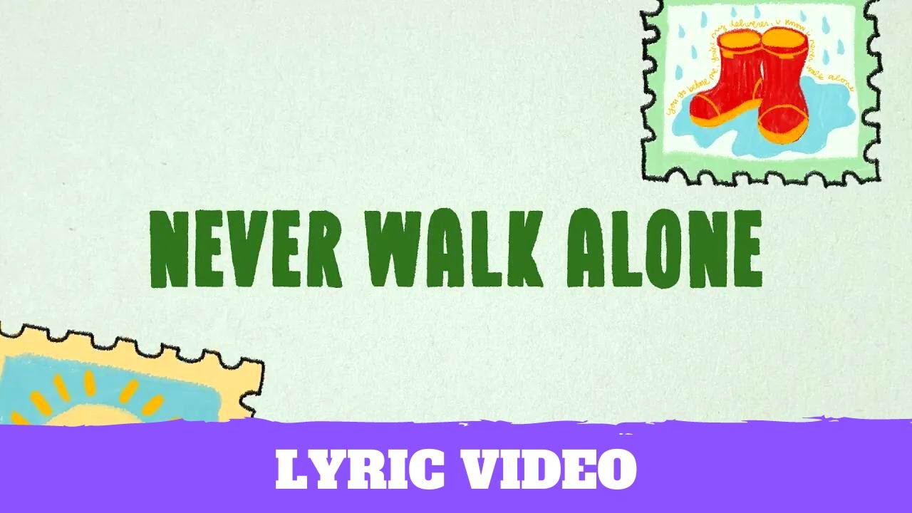 Never Walk Alone (Lyric Video)
