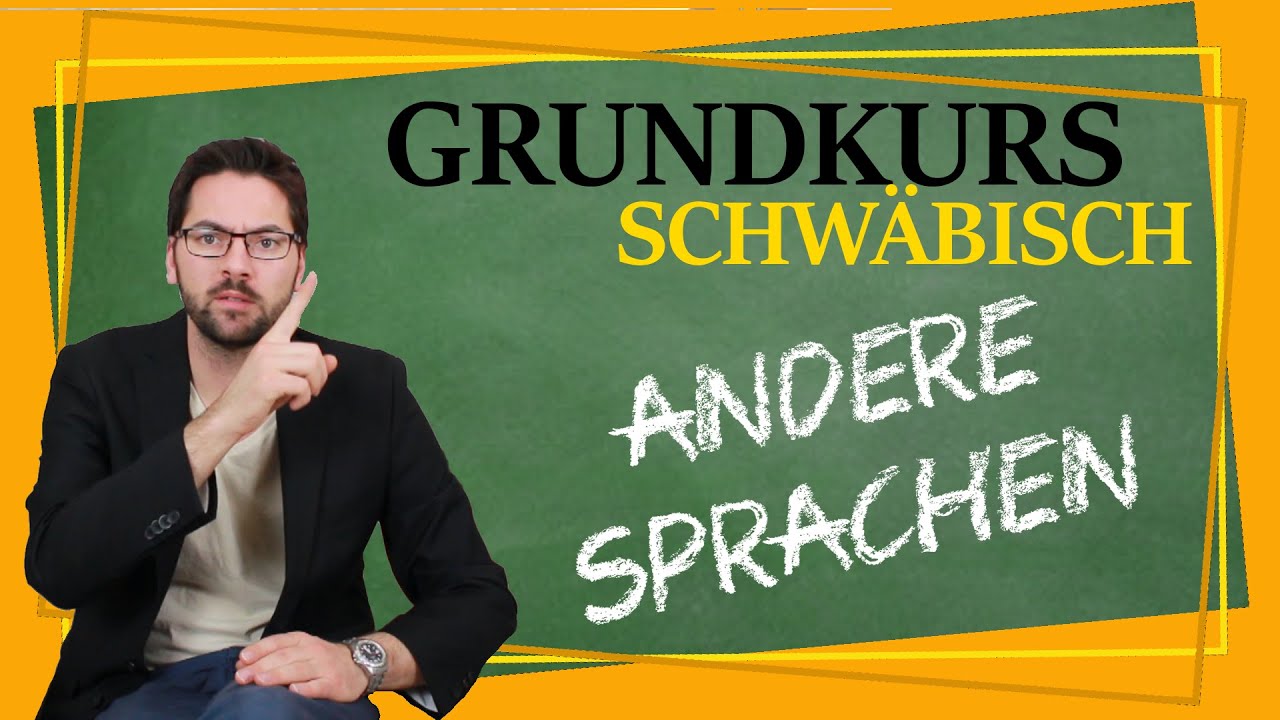 Wir können alles außer Hochdeutch - Trodwar, Pordmonne und co. - Grundkurs schwäbisch