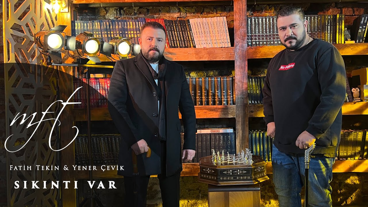 Fatih Tekin & Yener &Ccedil;evik - Sıkıntı Var (Official Video)