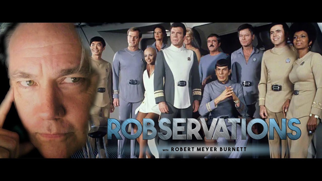 STAR TREK: THE MOTION PICTURE IS THE ANSWER TO LIFE, THE UNIVERSE AND EVERYTHING. ROBSERVATIONS 