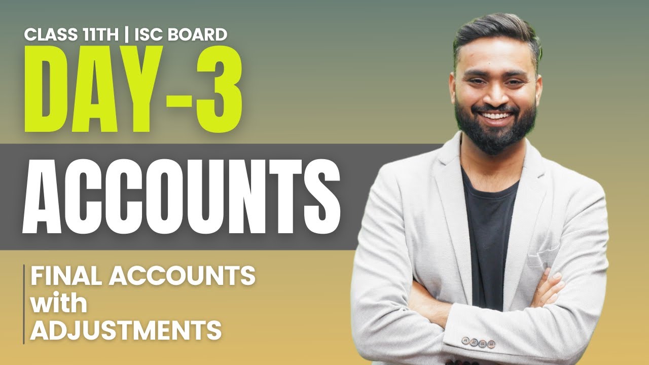 Final Accounts with Adjustments | Class 11 ISC Board | Shubham Jagdish