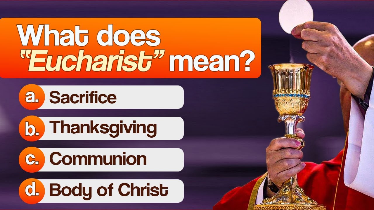 CATHOLIC QUIZ | THE EUCHARIST