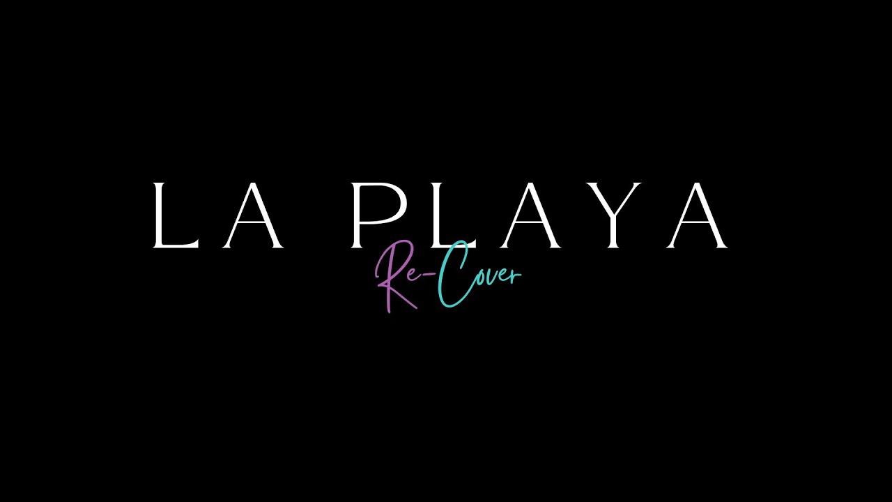 La Playa - Re-Cover