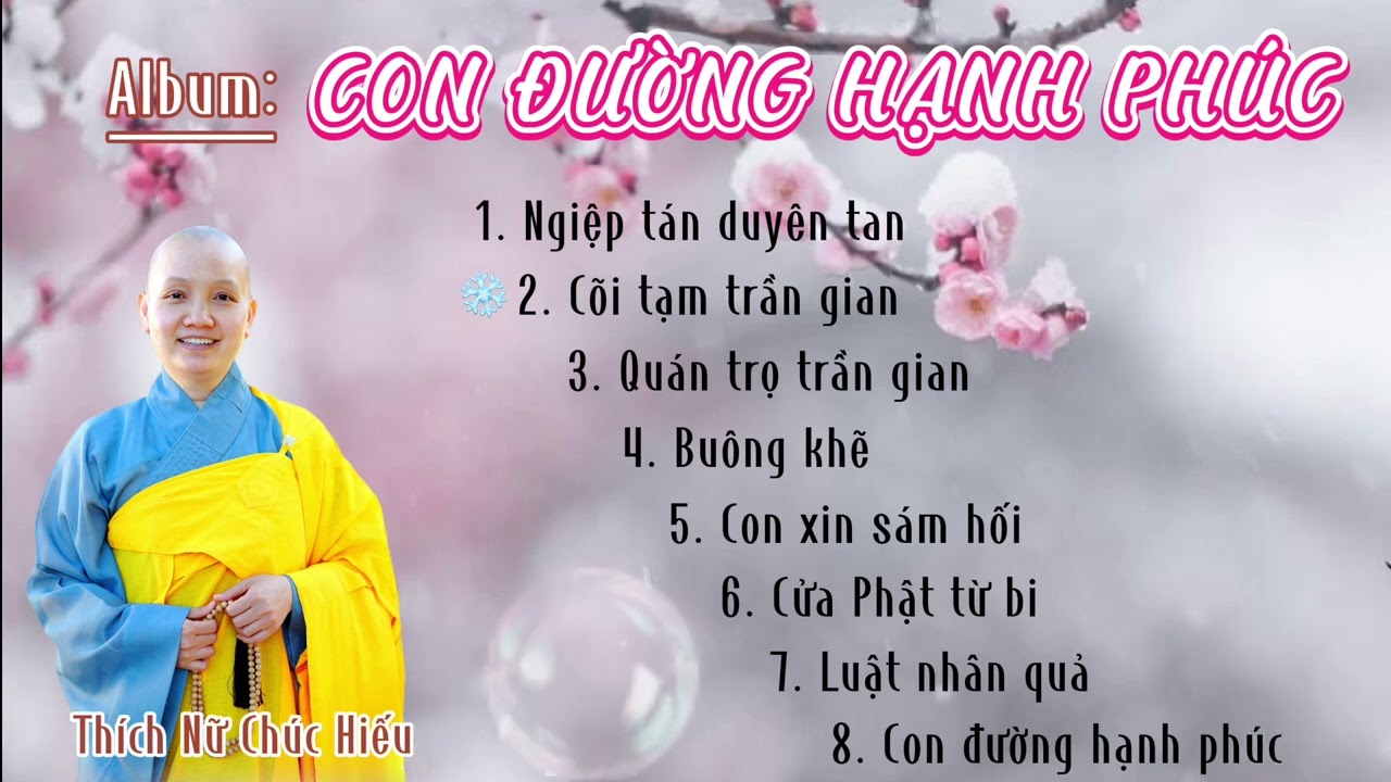 Album CON ĐƯỜNG HẠNH PHÚC (8 ca khúc nhạc Phật Giáo hay nhất) - THÍCH NỮ CHÚC HIẾU