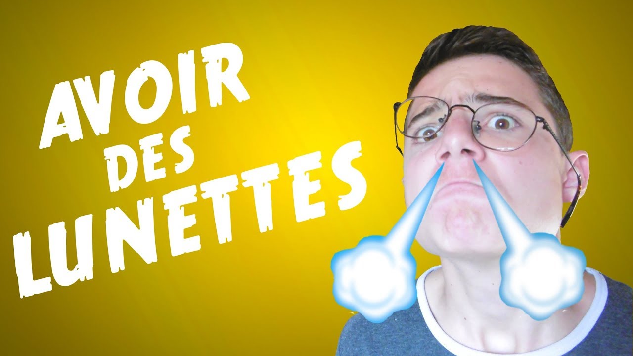 AVOIR DES LUNETTES !